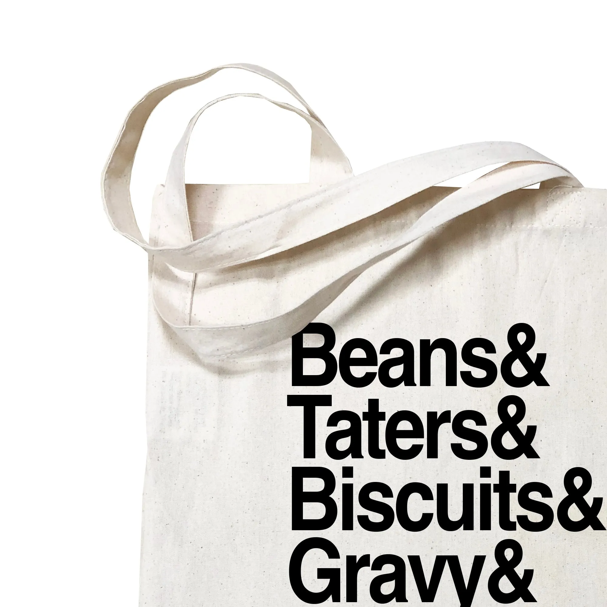 Beans & Taters & Biscuits & Gravy & Buttermilk & Cornbread Tote Bag